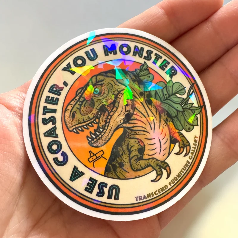 “Use a Coaster, You Monster” Holographic pattern sticker